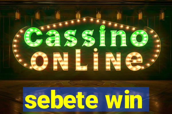 sebete win